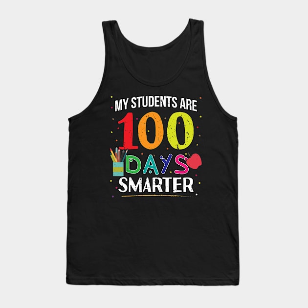 My Students Are 100 Days Smarter Funny Teacher - Gift 100 Days Of School 100 Days Smarter Tank Top by giftideas